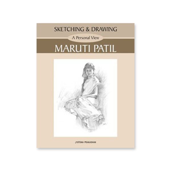 Sketching and Drawing A Personal View by Rahul Deshpande Art Book - Retail Maharaj