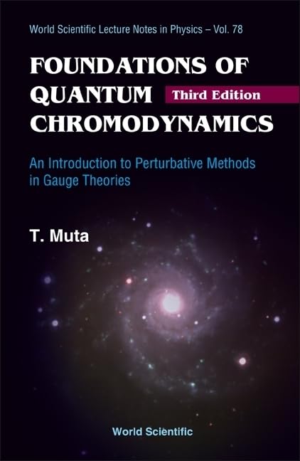 Foundations Of Quantum Chromodynamics: An Introduction To Perturbative Methods In Gauge Theories (3rd Edition) - Retail Maharaj