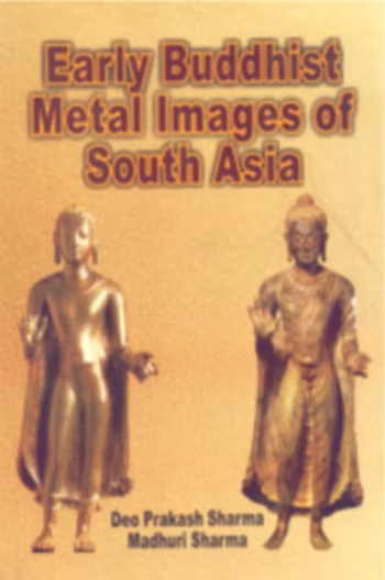 Early Buddhist Metal Images of South Asia - Retail Maharaj