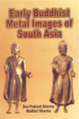 Early Buddhist Metal Images of South Asia - Retail Maharaj