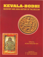 Kevala- Bodhi: Buddhist and Jaina History of the Deccan - Retail Maharaj