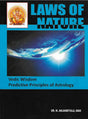 Laws of Nature: Vedic Wisdom Predictive Principles of Astrology [English] - Retail Maharaj