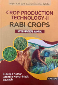 Crop Production Technology-II Rabi Crops with Practical (Sixth Dean, ICAR)