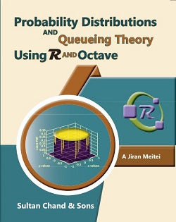 Probability Distributions and Queueing Theory Using R and Octave - Retail Maharaj