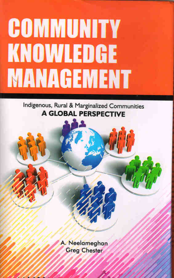 COMMUNITY KNOWLEDGE MANAGEMENT (Indigeneous, Rural and Marginalized Communities) A Global Perspective