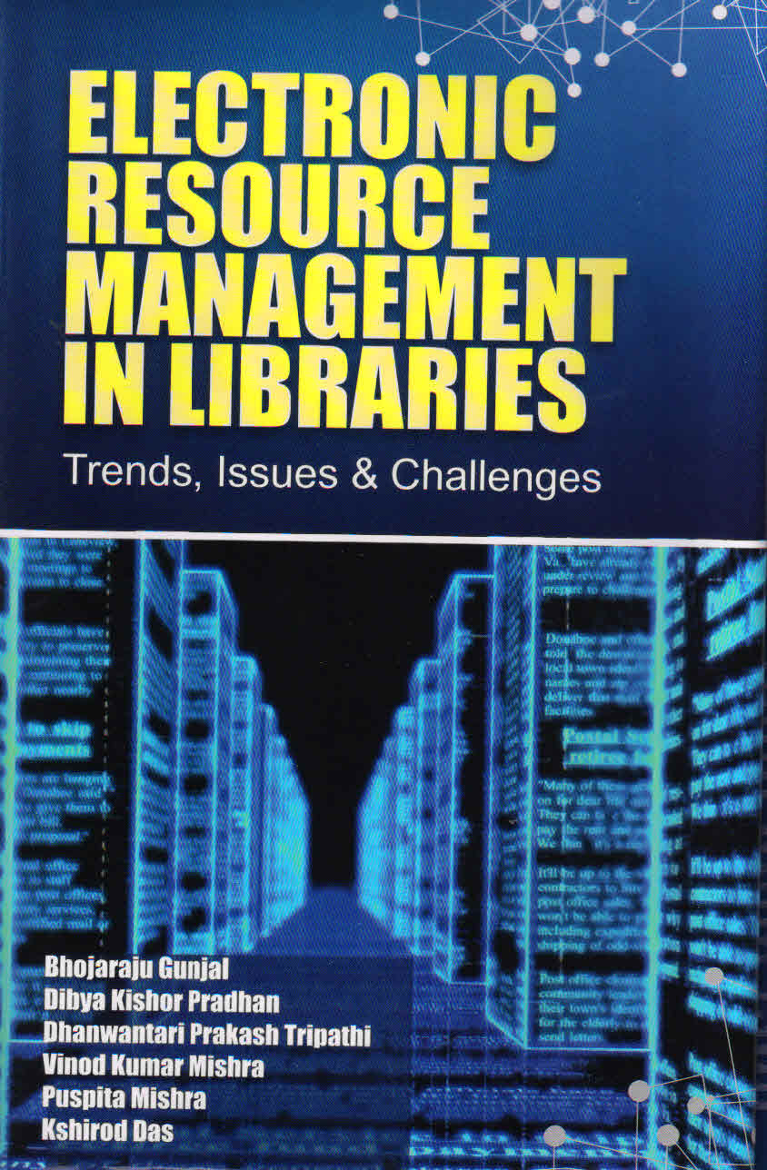 Electronic Resource Management in Libraries: Trends, Issues and Challenges