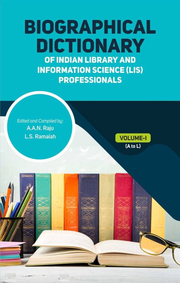 Biographical Dictionary of Indian Library and Information Science (LIS) Professionals (Set of 2 Volumes)