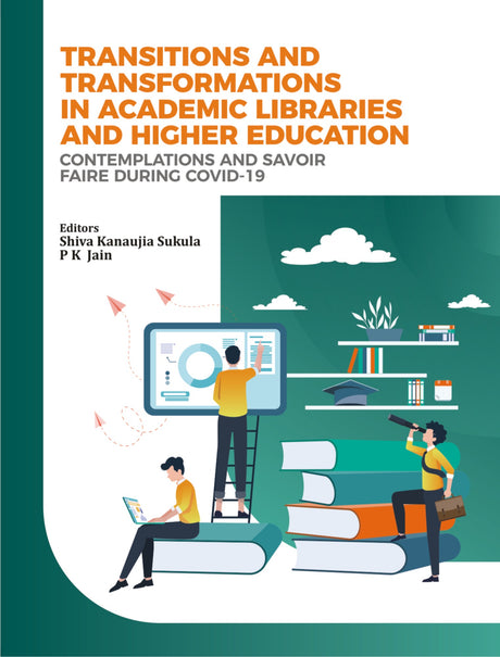 TRANSITIONS AND TRANSFORMATIONS IN ACADEMIC LIBRARIES AND HIGHER EDUCATION Contemplations and Savoir Faire During COVID-19 - Retail Maharaj