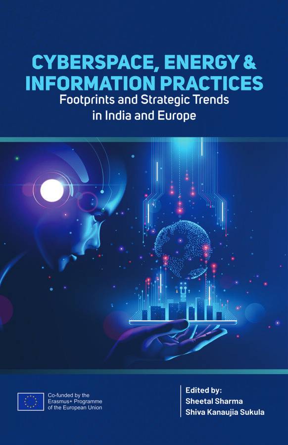 CYBERSPACE, ENERGY & INFORMATION PRACTICES: Footprints & Strategic Trends in India and Europe