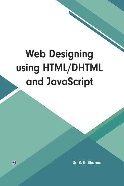 Web Designing using HTML DHTML and JavaScript  Author Name: Dr. - Retail Maharaj
