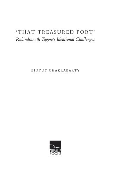 That Treasured Port: Rabindranath Tagore’s Ideational Challenges - Retail Maharaj