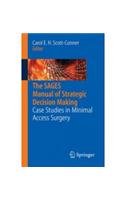 THE SAGES MANUAL OF STRATEGIC DECISION MAKING CASE STUDIES IN MINIMAL ACCESS SURGERY - Retail Maharaj