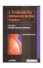 A TEXTBOOK FOR MIDWIVES IN THE TROPICS - Retail Maharaj