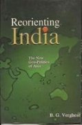 Reorienting India: The new Geo-Politics Of Asia