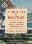Married to Bhutan :How One Woman Got Lost, Said “I Do,” and Found Bliss - Retail Maharaj