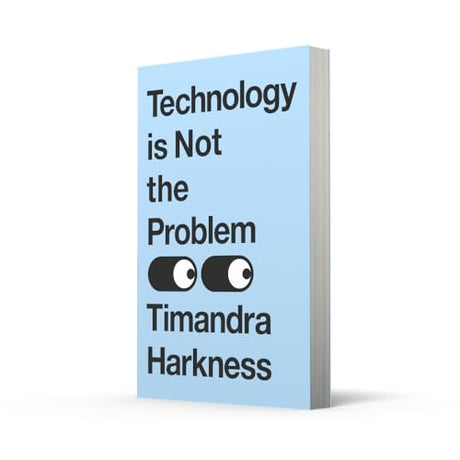 Technology is Not the Problem: The ultimate history of our relationship with technology and how it has shaped our world today, from smartphones to AI - Retail Maharaj