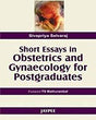 Short Essays In Obsterics & Gynaecology For Postgraduates - Retail Maharaj