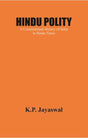 Hindu Polity: A Constitutional History of India in Hindu Times - Retail Maharaj