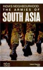 India's Neighbourhood: The Armies of South Asia - Retail Maharaj