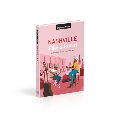 DK Eyewitness Nashville Like a Local: By the People Who Call It Home - Retail Maharaj