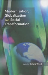Modernization, Globalization and Social Transformation: Essays in Honour of Professor Yogendra Singh - Retail Maharaj
