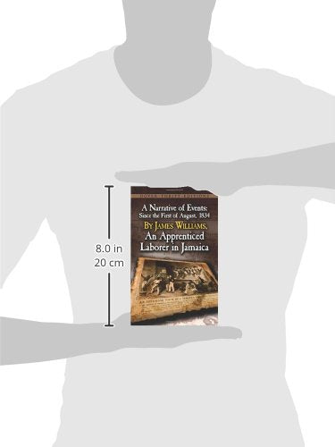 A Narrative of Events: Since the 1st of August, 1834, by James Williams, an Apprenticed Laborer in Jamaica (Dover Thrift Editions) - Retail Maharaj