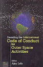 Decoding the International Code of Conduct for Outer Space Activities - Retail Maharaj