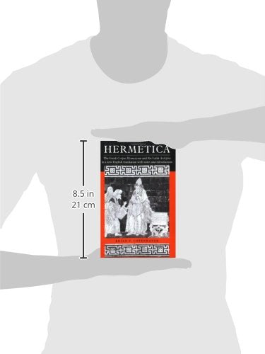 Hermetica: The Greek Corpus Hermeticum and the Latin Asclepius in a New English Translation, With Notes and Introduction - Retail Maharaj