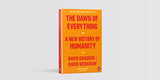 The Dawn of Everything: A New History of Humanity - Retail Maharaj