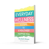 Everyday Wellness: 12 Steps to a Healthier, Happier You - Retail Maharaj