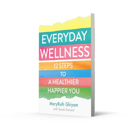 Everyday Wellness: 12 Steps to a Healthier, Happier You - Retail Maharaj