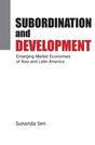 Subordination and Development: Emerging Market Economies of Asia and Latin America - Retail Maharaj
