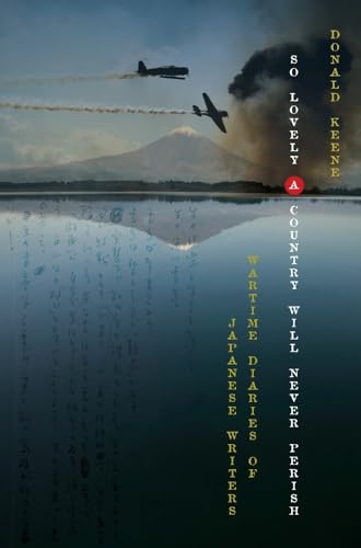 So Lovely a Country Will Never Perish: Wartime Diaries of Japanese Writers (Asia Perspectives: History, Society, and Culture) - Retail Maharaj