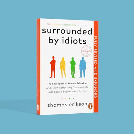Surrounded by Idiots: The Four Types of Human Behaviour and How to Effectively Communicate with Each in Business (and in Life) - Retail Maharaj