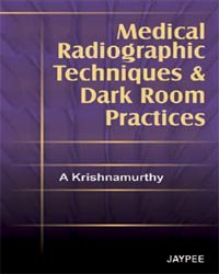 MEDICAL RADIOGRAPHIC TECHNIQUES AND DARK ROOM PRACTICES - Retail Maharaj