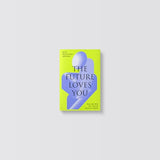 The Future Loves You: How and Why We Should Abolish Death - Retail Maharaj