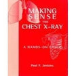 (OLD)MAKING SENSE OF THE CHEST X-RAY A HANDS-ON GUIDE - Retail Maharaj
