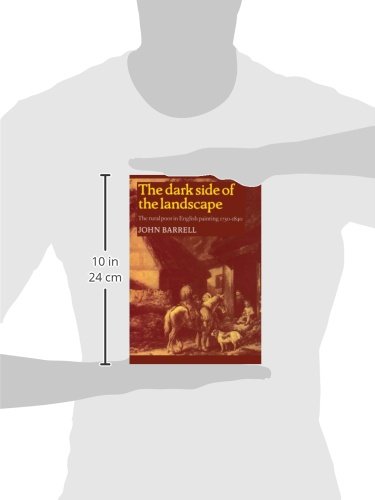 The Dark Side of the Landscape: The Rural Poor in English Painting 1730–1840 (Cambridge Paperback Library) - Retail Maharaj