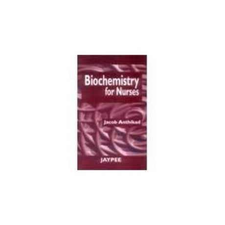 BIOCHEMISTRY FOR NURSES - Retail Maharaj