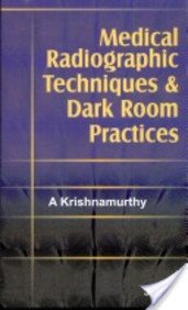 Medical Radiographic Techniques And Dark Room Practices,1/E,2007 - Retail Maharaj