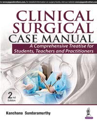 CLINICAL SURGICAL CASE MANUAL:A COMPREHENSIVE TREATISE FOR STUDENTS, TEACHERS AND PRACTITIONERS - Retail Maharaj