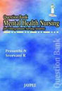 Question Bank Mental Health Nursing For Undergraduate Nursing Students - Retail Maharaj