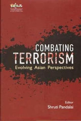 Combating Terrorism: Evolving Asian Perspectives - Retail Maharaj