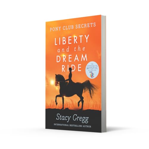 Liberty and the Dream Ride: A Pony Adventure Series Story About the Challenge of the USA Horse Trials: Book 11 (Pony Club Secrets) - Retail Maharaj