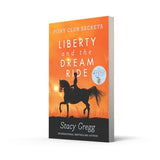 Liberty and the Dream Ride: A Pony Adventure Series Story About the Challenge of the USA Horse Trials: Book 11 (Pony Club Secrets) - Retail Maharaj