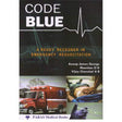 Code Blue: A Ready Reckoner In Emergency Resuscitation 1st Edition 2021 - Retail Maharaj