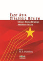 East Asia Strategic Review: China's Rising Strategic Ambitions in Asia - Retail Maharaj