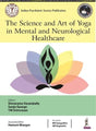 The Science and Art of Yoga in Mental and Neurological Healthcare - Retail Maharaj