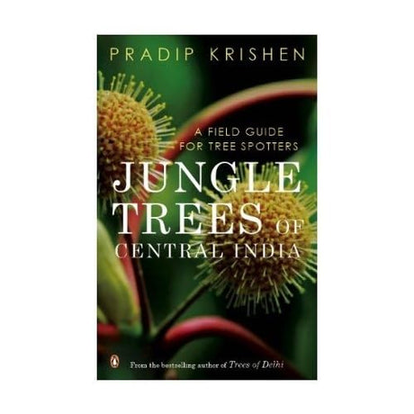 Jungle Trees Of Central India: A Field Guide For Tree Spotters - Retail Maharaj