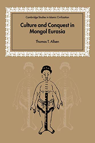 Culture and Conquest in Mongol Eurasia (Cambridge Studies in Islamic Civilization) - Retail Maharaj